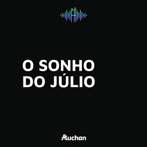 O SONHO DO JÚLIO