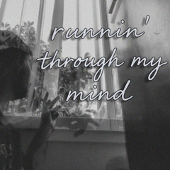 runnin' through my mind