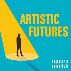 Artistic Futures with Director James Brining