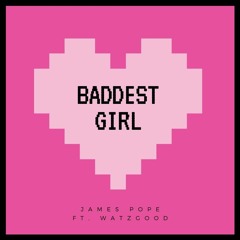 Baddest Girl ft. Watzgood