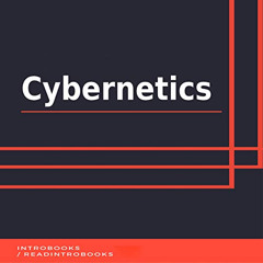 GET KINDLE 📤 Cybernetics by  IntroBooks,Andrea Giordani,IntroBooks [EBOOK EPUB KINDL