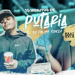 10 MINUTOS DE PUTARIA 2021 (DJ FELIPE SOUZA) BEAT SERIE GOLD 135 bpm
