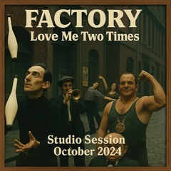 Love Me Two times - #2  studio session 23 -10-24 REMASTERED 2025