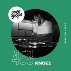 SlothBoogie Guestmix #453 - KNOE1