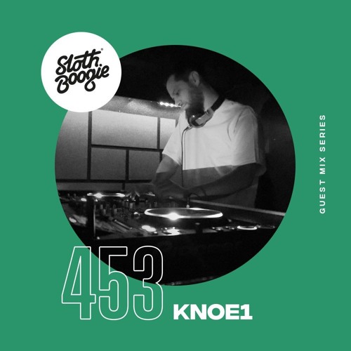 SlothBoogie Guestmix #453 - KNOE1