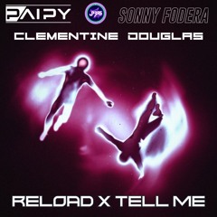 PAIPY X SONNY FODERA X CLEMENTINE DOUGLAS - RELOAD X TELL ME  #trance #mashup #sonnyfodera