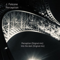 J. Falcone - Into The Dark (Download enabled)