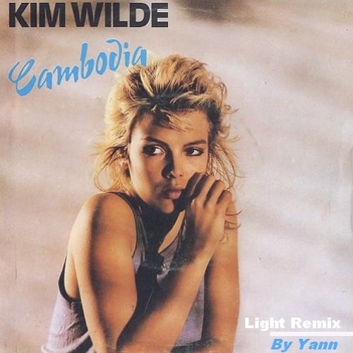 Stream Kim Wilde - Cambodia - Light Remix by Yann by Yann Dj | Listen  online for free on SoundCloud