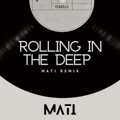 Adele - Rolling In The Deep (MATI Remix)