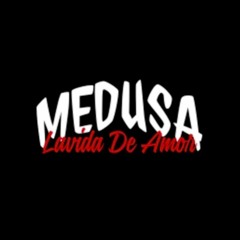 MEDUSA STAY STRONG!!!