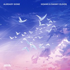Hoang, Danny Olson - Already Gone (feat. Rosie Darling)