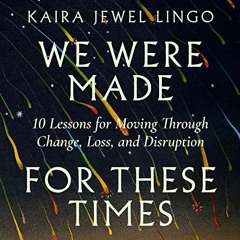 [VIEW] EBOOK 💓 We Were Made for These Times by  Kaira Jewel Lingo,Kaira Jewel Lingo,