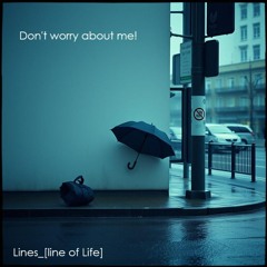 Don't Worry About Me