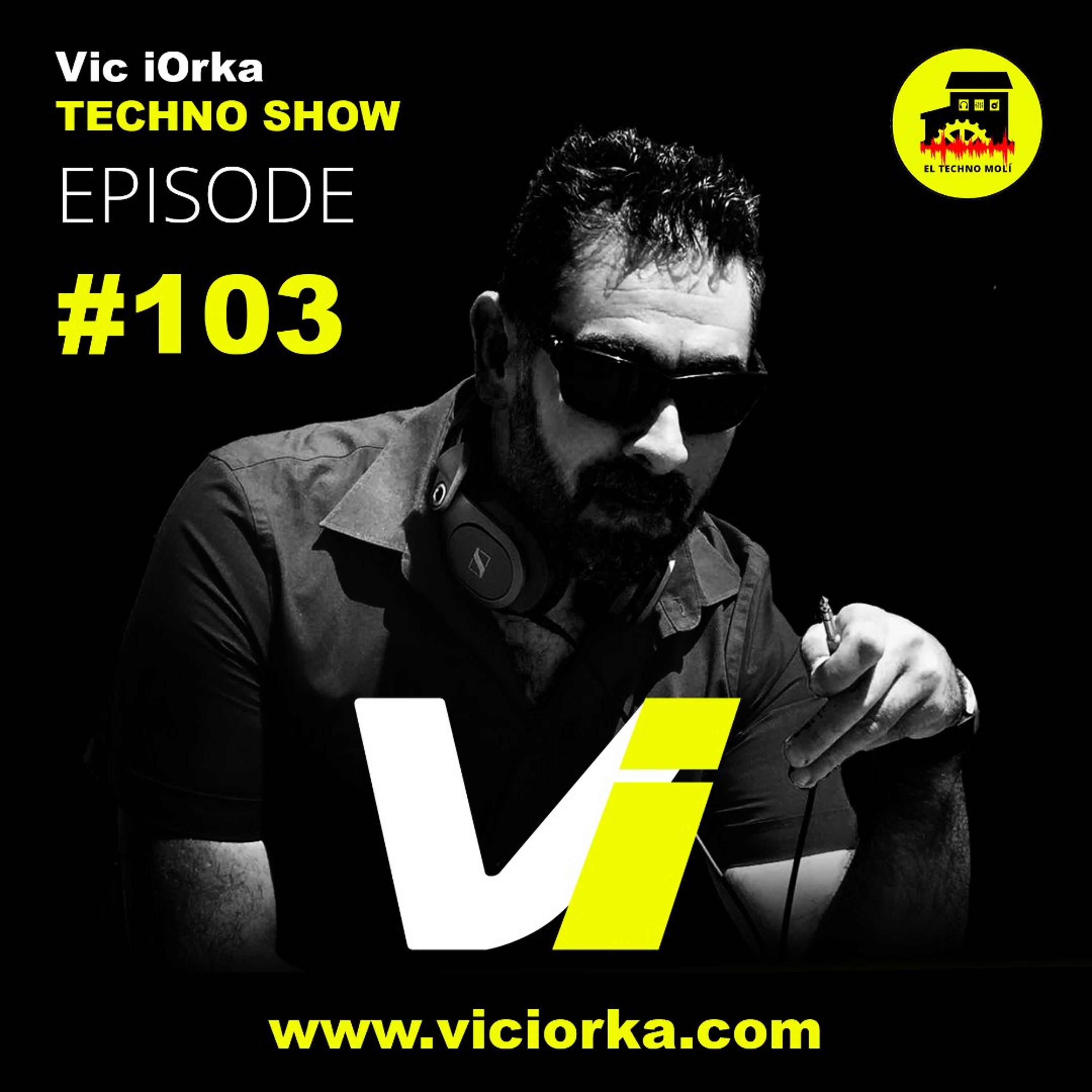 Vic iOrka TECHNO SHOW - EP 103 episode artwork