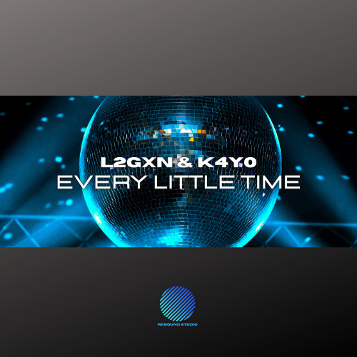 L2GXN & K4Y0 - Every Little Time (TEASER)