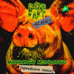 Morrongo Mondongo (Speedcore Remix)