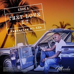 THEY LOVE IT Featuring MR. KE4