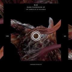 K3X - Dark Passenger (Di Rugerio Remix)