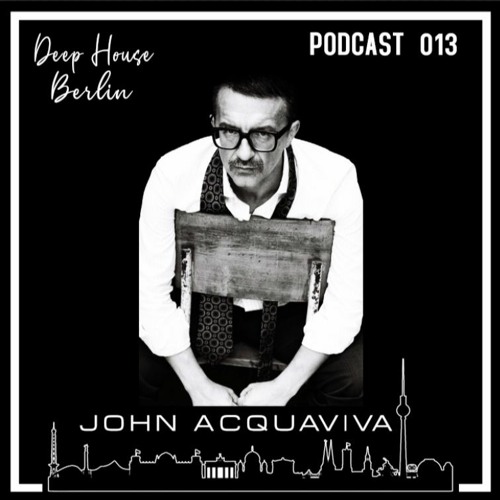 D.H.B. Podcast 013 - John Acquaviva