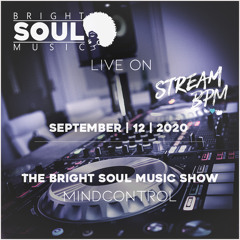 The Bright Soul Music Show Live On Stream BPM | September 12th 2020 - Mindcontrol