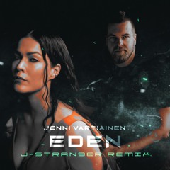 Eden (J-Stranger Remix)