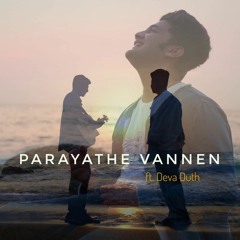 Parayatha Vannen | Cover | Ft. Deva Duth | Bro Daddy