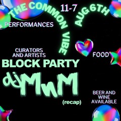 The Common Vibe Block Party [8.6.22] - DJ MnM