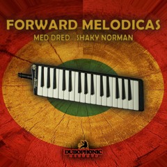 Med Dred & Shaky Norman - Forward Melodicas