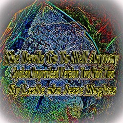 The Devils Go To Hell Anyway Spoken Version Two Part Two