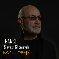 Siavash Ghomayshi Parse - Noyan Remix
