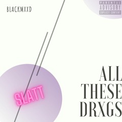 BlackMxxd - All These Drxgs