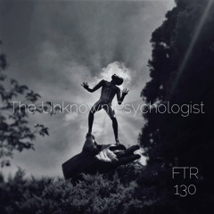Feed The Raver -  Episode 130 - The Unknown Psychologist