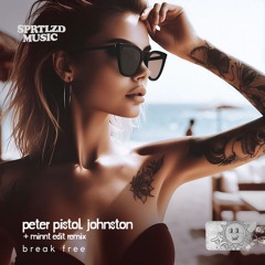 PREMIERE: Peter Pistol Johnston - Break Free (MiNNt Edit Remix) [Spiritualized Music]