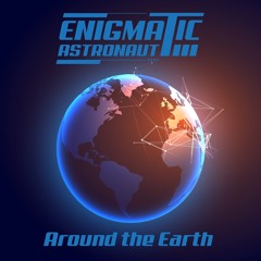 Enigmatic Astronaut - Around The Earth [EP] [2021]