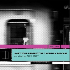 Shift Your Prospective Podcast _ Curated by Alex Dolby _ Episode 3