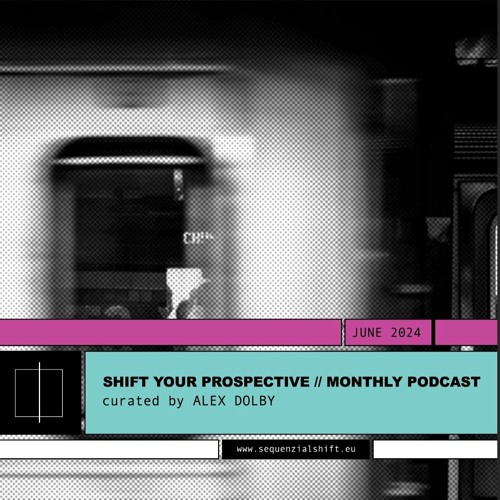 Shift Your Prospective Podcast _ Curated by Alex Dolby _ Episode 3