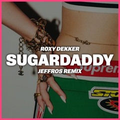 Roxy Dekker - Sugardaddy (Jeffros Remix)