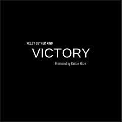 Victory - Relly Luther King (Prod. by Blickie Blaze)