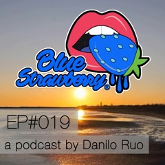 Blue Strawberry Radio EP#019 - a podcast by Danilo Ruo