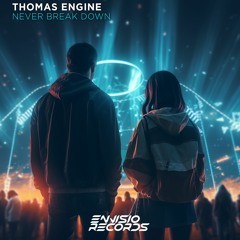 Thomas Engine - Never Break Down [Extended Mix]