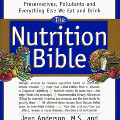 Get EPUB ☑️ The Nutrition Bible: The Comprehensive, No-Nonsense Guide To Foods, Nutri