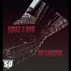 Vibez X DVR - Be Careful