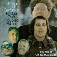 CineMcCollough Sounds of CineMcCollough #87 - Bridge Over Troubled Water (2024-11-20)