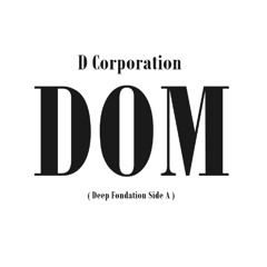 D Corporation - Dom ( D Corporation Dub Mix )