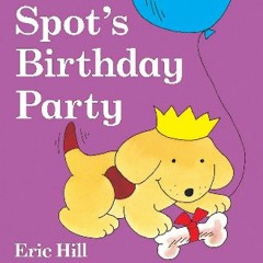 Download Ebook 💖 Spot's Birthday Party EBOOK