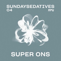 Sunday Sedatives: Super Ons (04)