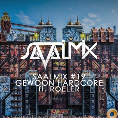 SAALMIX #19 - GEWOON HARDCORE 2.0 Ft. ROELER