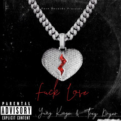 Fuck Love (feat. Trey Dryer)