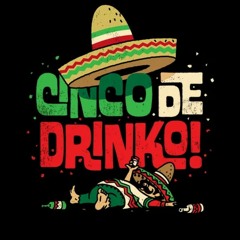 Cinco de Drinko (Tech House Mix)