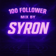 SYRON'S 100 FOLLOWER MIX.